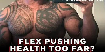 WATCH: Is Flex Wheeler Pushing His Health Too Far For His Comeback?