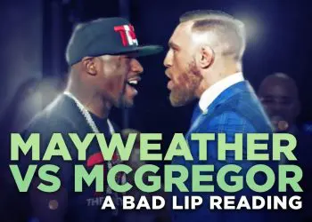 "MAYWEATHER VS. MCGREGOR" — A Bad Lip Reading