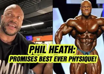 Phil Heath Promises Best Ever Physique