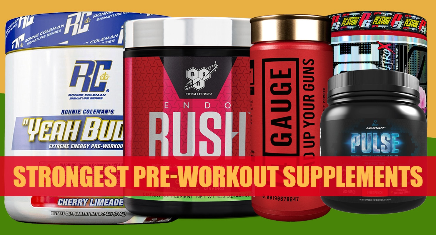 11 Strongest Pre-Workout Supplements (2021 Updated)