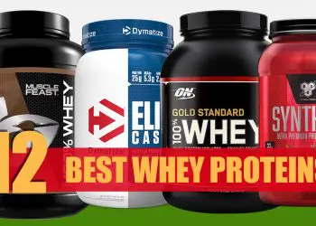 Best Whey Protein Powders Reviewed For 2019