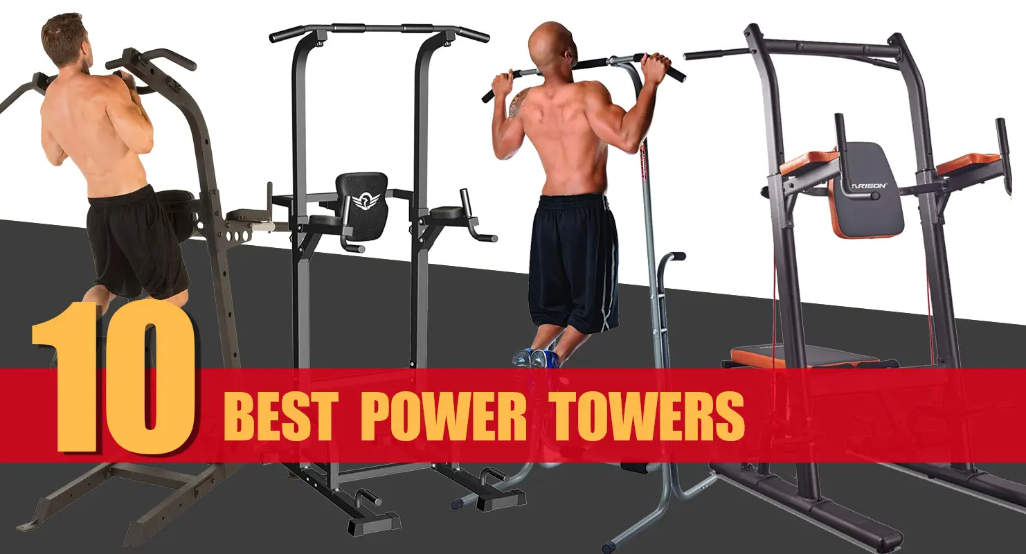 Best Power Towers