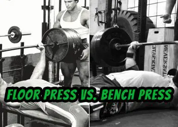 Floor Press Vs. Bench Press