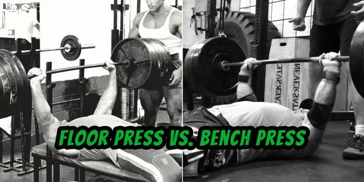 Floor Press Vs. Bench Press