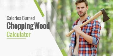 Calories Burned Chopping Wood Calculator