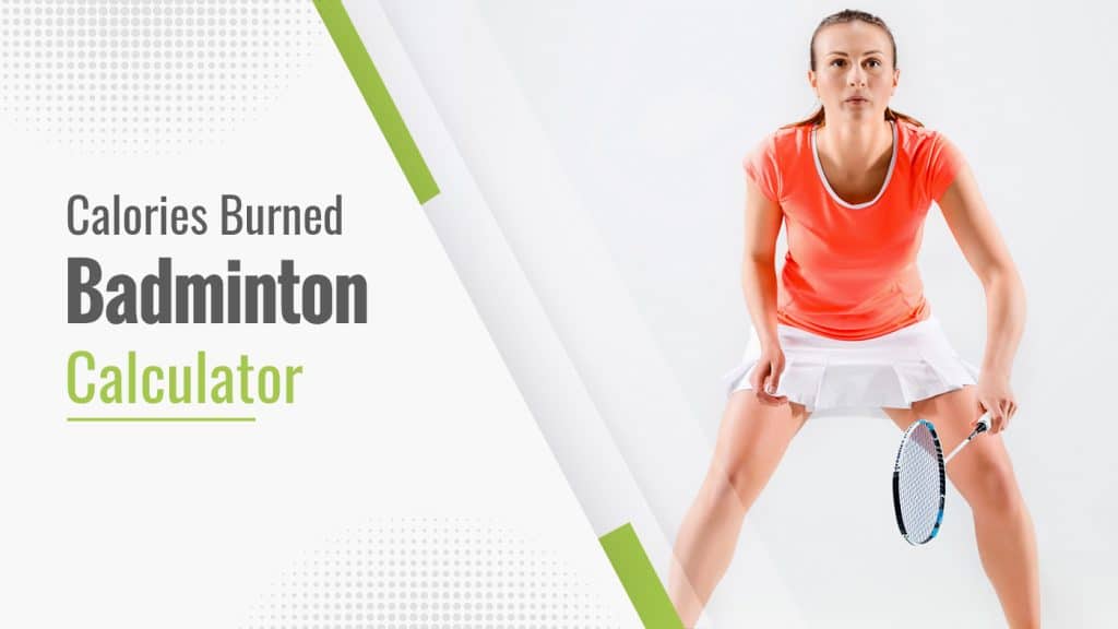 Calories Burned Playing Badminton Calculator