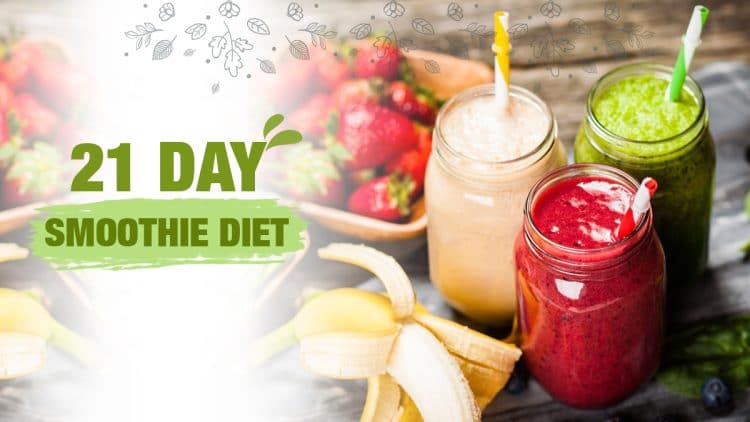 The 21 Day Smoothie Diet Is It A Healthy Weight Loss Diet 