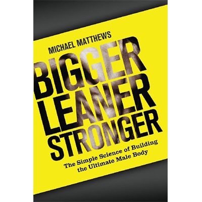Bigger Leaner Stronger: The Simple Science of Building the Ultimate Male Body by Michael Matthews Coupon